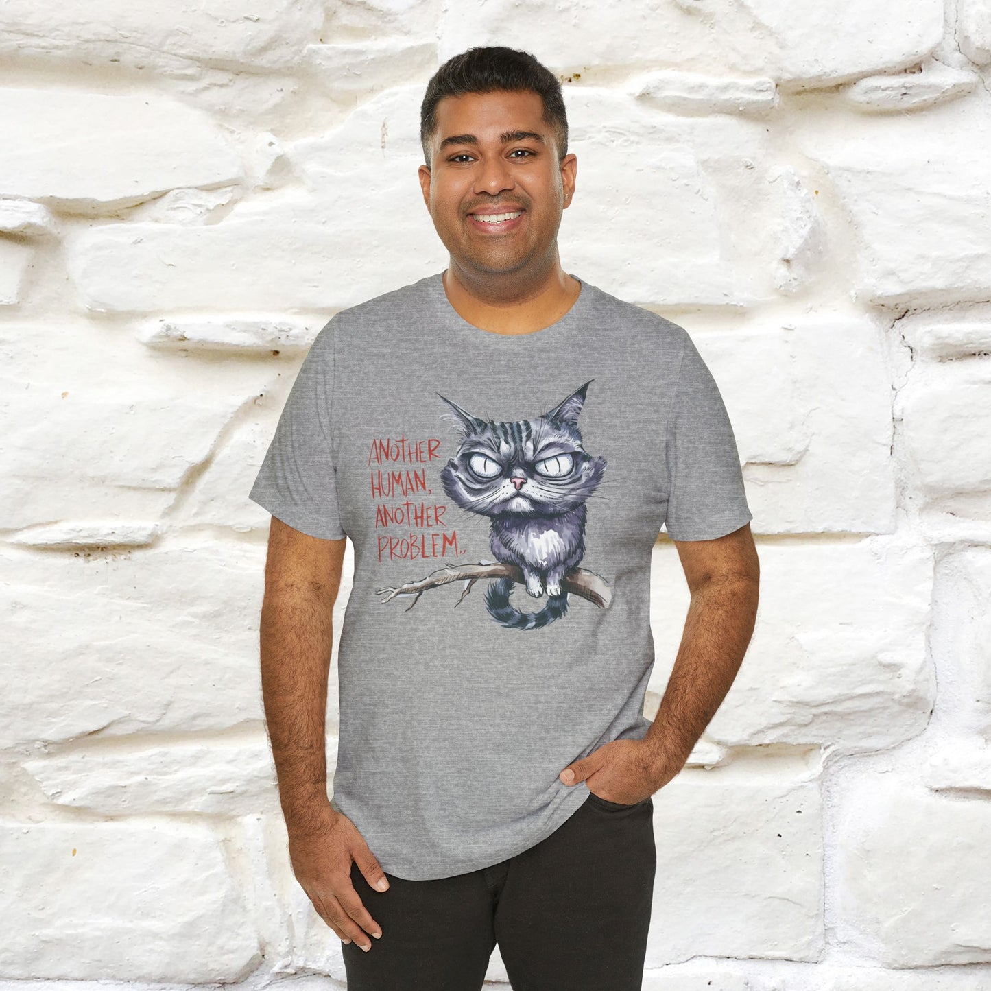 "Another Human, Another Problem" Funny Cat T-Shirt for Men & Women | 100% Cotton* 🐾