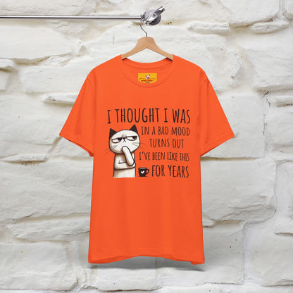 "I Thought I was In A Bad Mood.. " Cat  T-shirt |Nunu&Miao Studio