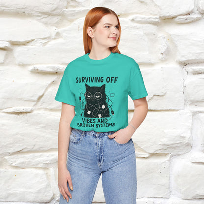 "Surviving Off...Vibes And Broken .. " |Cat T-Shirt | Nunu&Miao Studio