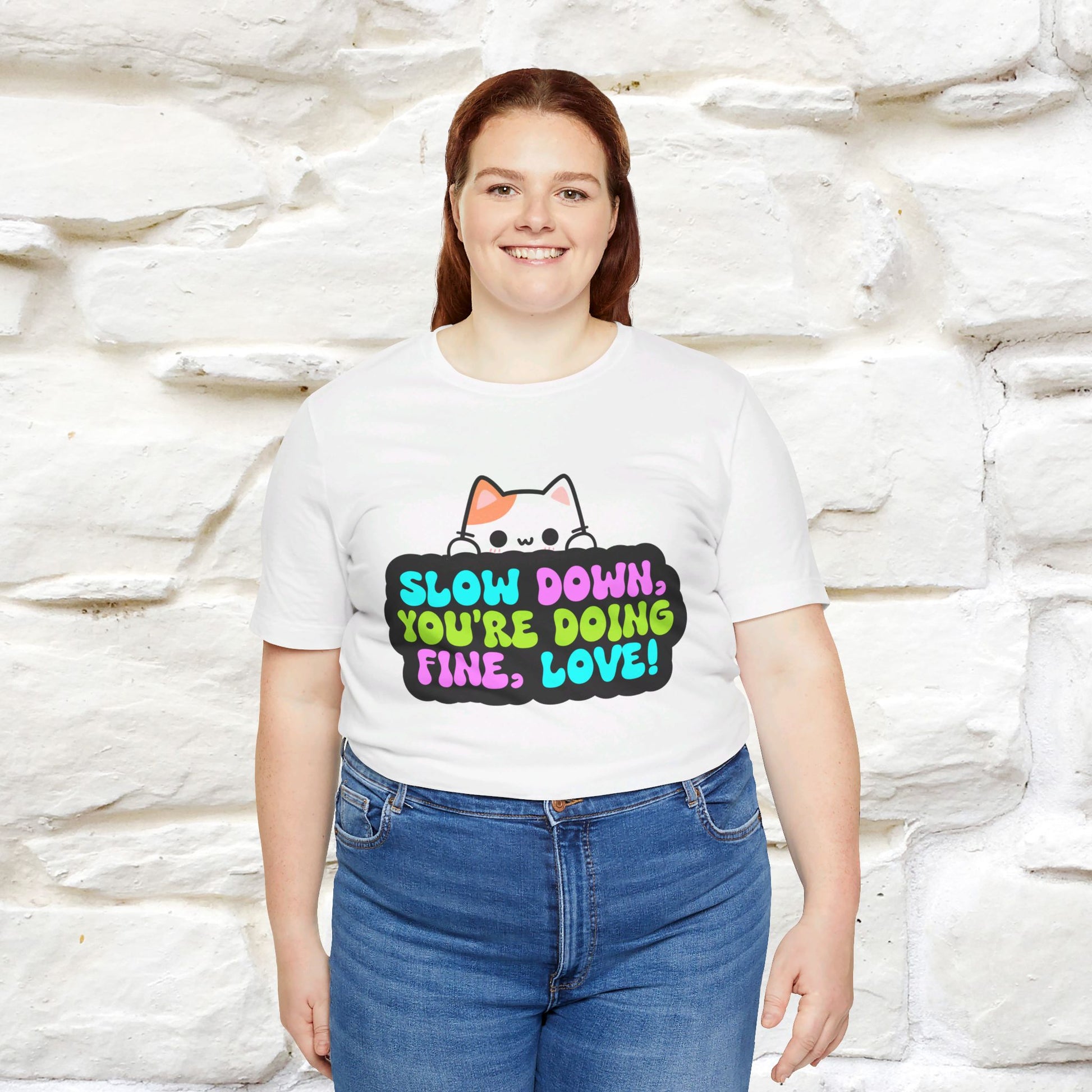 ''Slow Down You're Doing Fine, Love'' T-shirt for Women 100% Cotton* - Nunu&Miao Studio