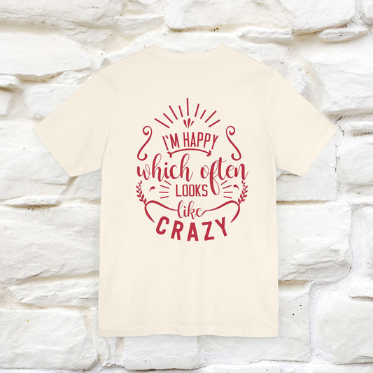 "I’m Happy, Which Often Looks Like Crazy" Cat T-Shirt for Men & Women | Front & Back Design | 100% Cotton* 🐾