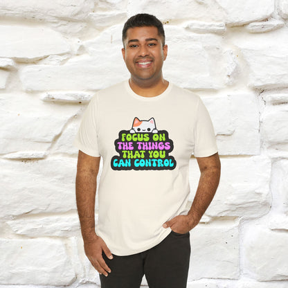 "Focus On The Things ....." T-shirt | Nunu&Miao Studio - Nunu&Miao Studio