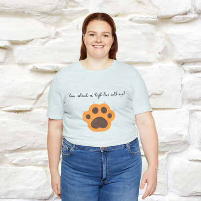 "How About A High Five With Me?" Cat T-shirt for Men & Women | 100% Cotton*