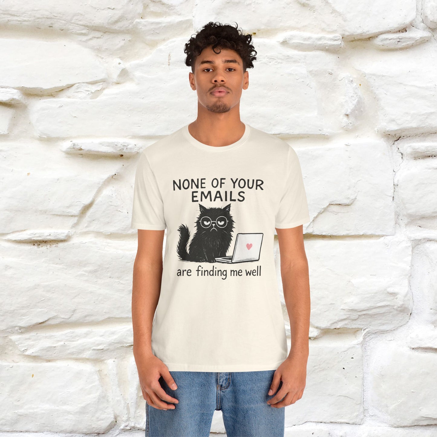 "None Of Your Emails Are Finding Me Well'' |Cat T-Shirt | Nunu&Miao Studio