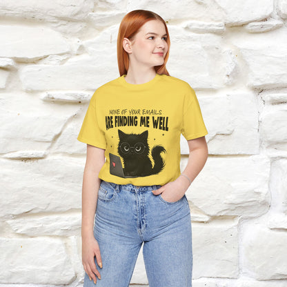 "None of your Emails Are Finding Me Well" Cat T-Shirt | Nunu&Miao Studio