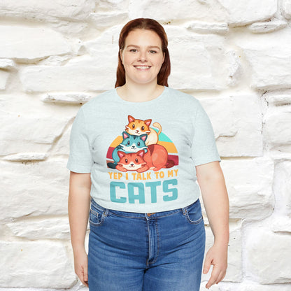 ''Yep, I Talk To My Cats'' Cute Cat T-Shirt for Men & Women | 100% Cotton* 🐾