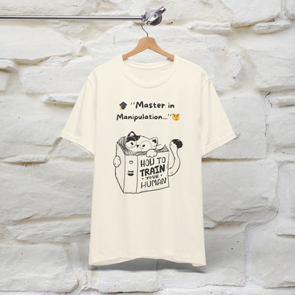 ''Master In Manipulation. How To Train Your Human ''  Cat T-shirt for Men and Women  100% Cotton*