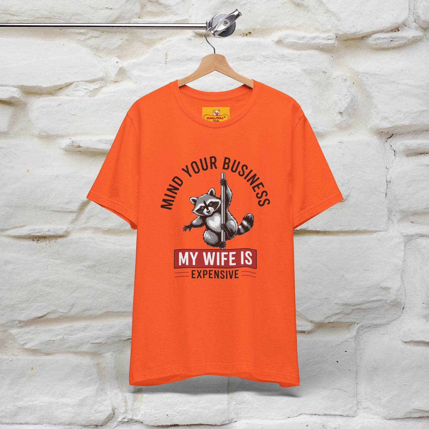 "Mind Your Business My Wife Is Expencive" Funny T-shirt |Nunu&Miao Studio