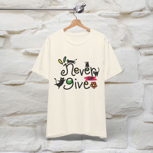 "Never Give Up" Cat T-Shirt for Men & Women | 100% Cotton* | Motivational Tee