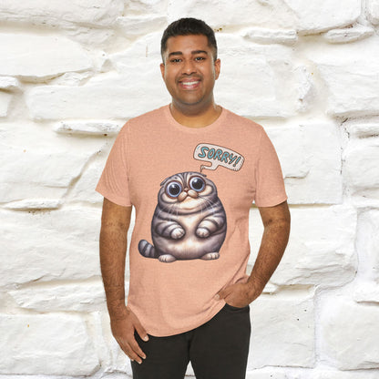 Sorry Cat T-Shirt for Men & Women | 100% Cotton* Funny & Stylish Tee