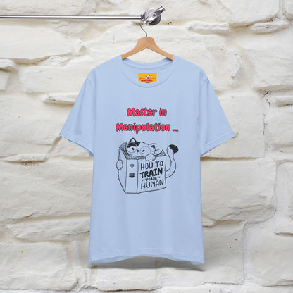 ''Master In Manipulation. How To Train Your Human '' Cat T-Shirt | Nunu&Miao Studio