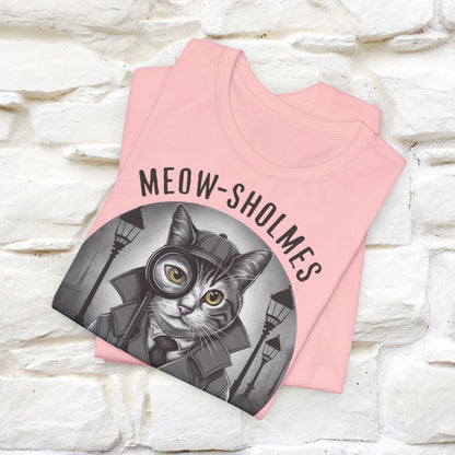 Meow-Sholmes: The Case of the Missing Kibble T-Shirt | Detective Cat Tee for Men & Women | 100% Cotton*