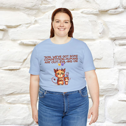 "Humans Are Out-Evil-Ing Us." Cat  T-shirt |Nunu&Miao Studio