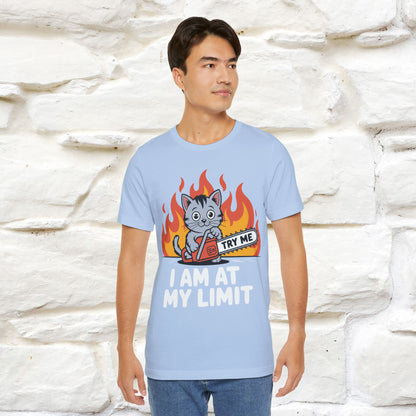 "I am At My Limit" |Funny T-Shirt | Nunu&Miao Studio