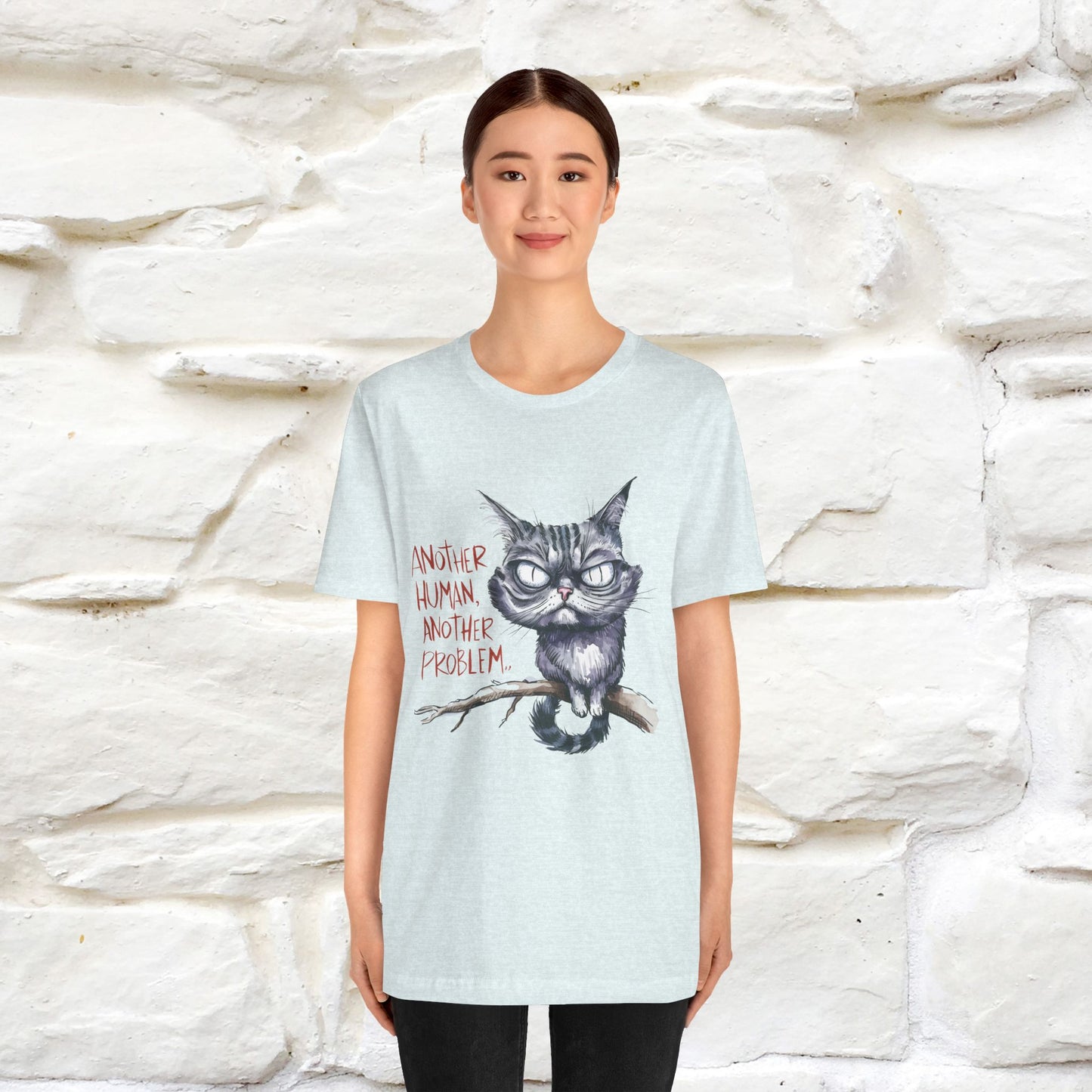 "Another Human, Another Problem" Funny Cat T-Shirt for Men & Women | 100% Cotton* 🐾