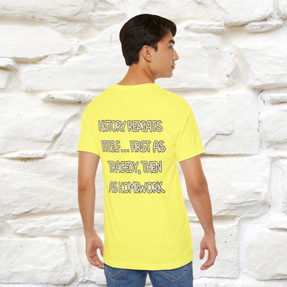 ''History repeats itself… first as tragedy...''| Funny T-Shirt | Nunu&Miao Studio