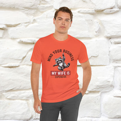 "Mind Your Business My Wife Is Expencive" Funny T-shirt |Nunu&Miao Studio