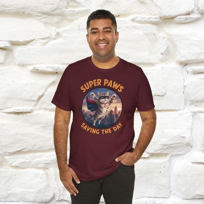 "Super Paws Saving The Day" Cat T-Shirt for Men & Women | 100% Cotton*