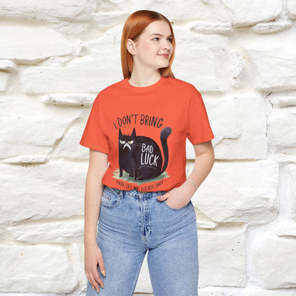 I Don’t Bring Bad Luck, Your Life Was Already Sh... Cat T-Shirt | Nunu^Miao Studio