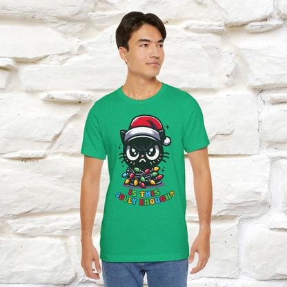 Is This Jolly Enough? | Funny Cat Christmas Shirt for Men & Women | 100% Cotton