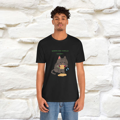 "Quando Mia Sorella Cucina" Funny Cat T-shirt for Men & Women | 100% Cotton* 🐾 | Hilarious Sibling Cat Tee