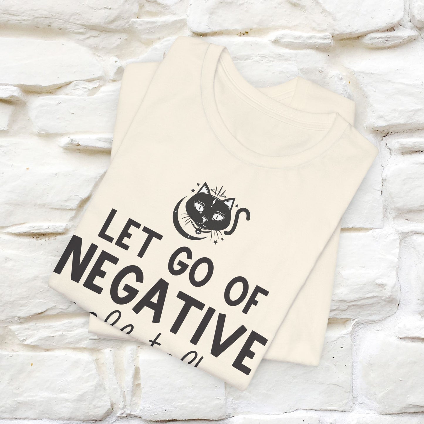 "Let Go of Negative Self-Talk" T-Shirt for Men & Women | 100% Cotton*