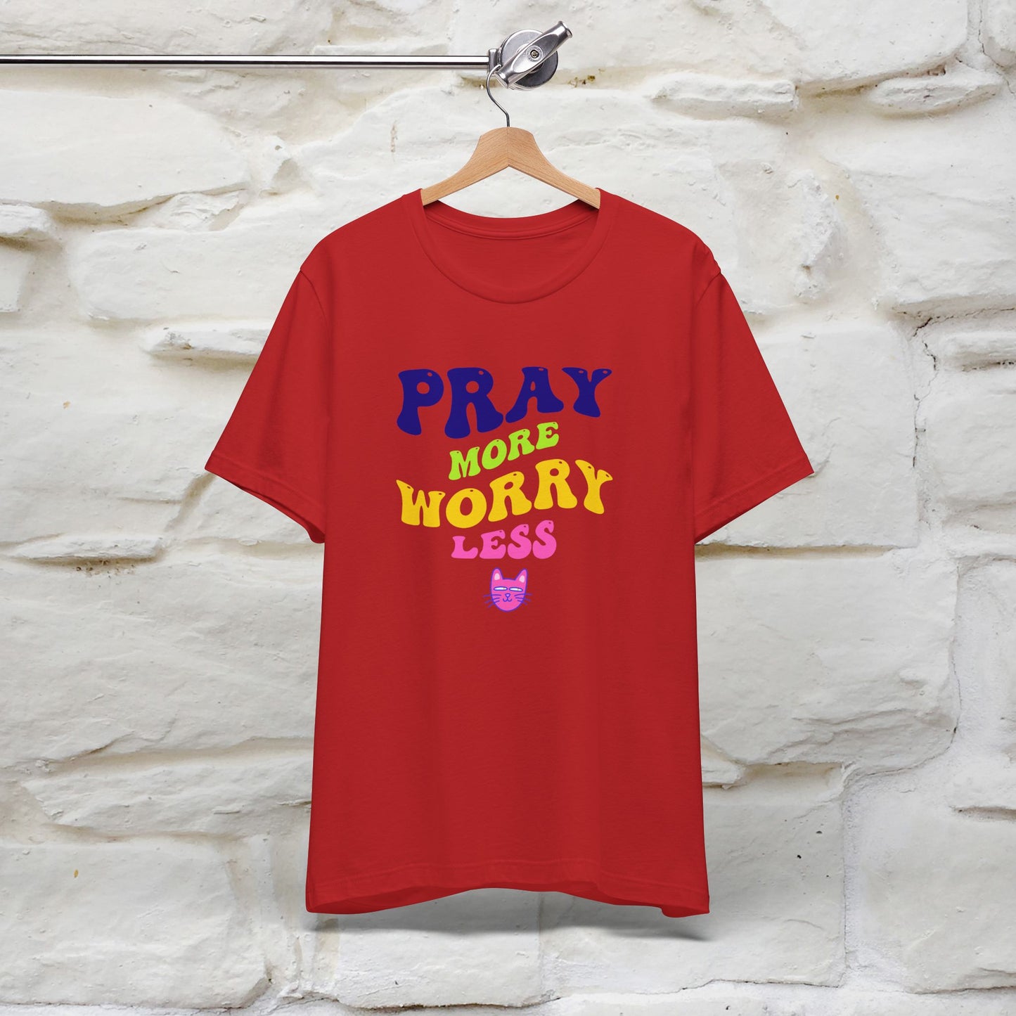 Pray More, Worry Less T-Shirt for Men & Women | 100% Cotton*