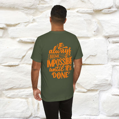 "It Always Seems Impossible Until It’s Done" Cat T-Shirt for Men & Women | Front & Back Design | 100% Cotton*