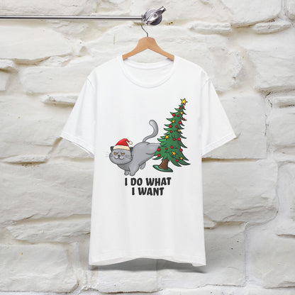 I Do What I Want | Cattitude Cat Christmas Shirt for Men & Women | 100% Cotton*