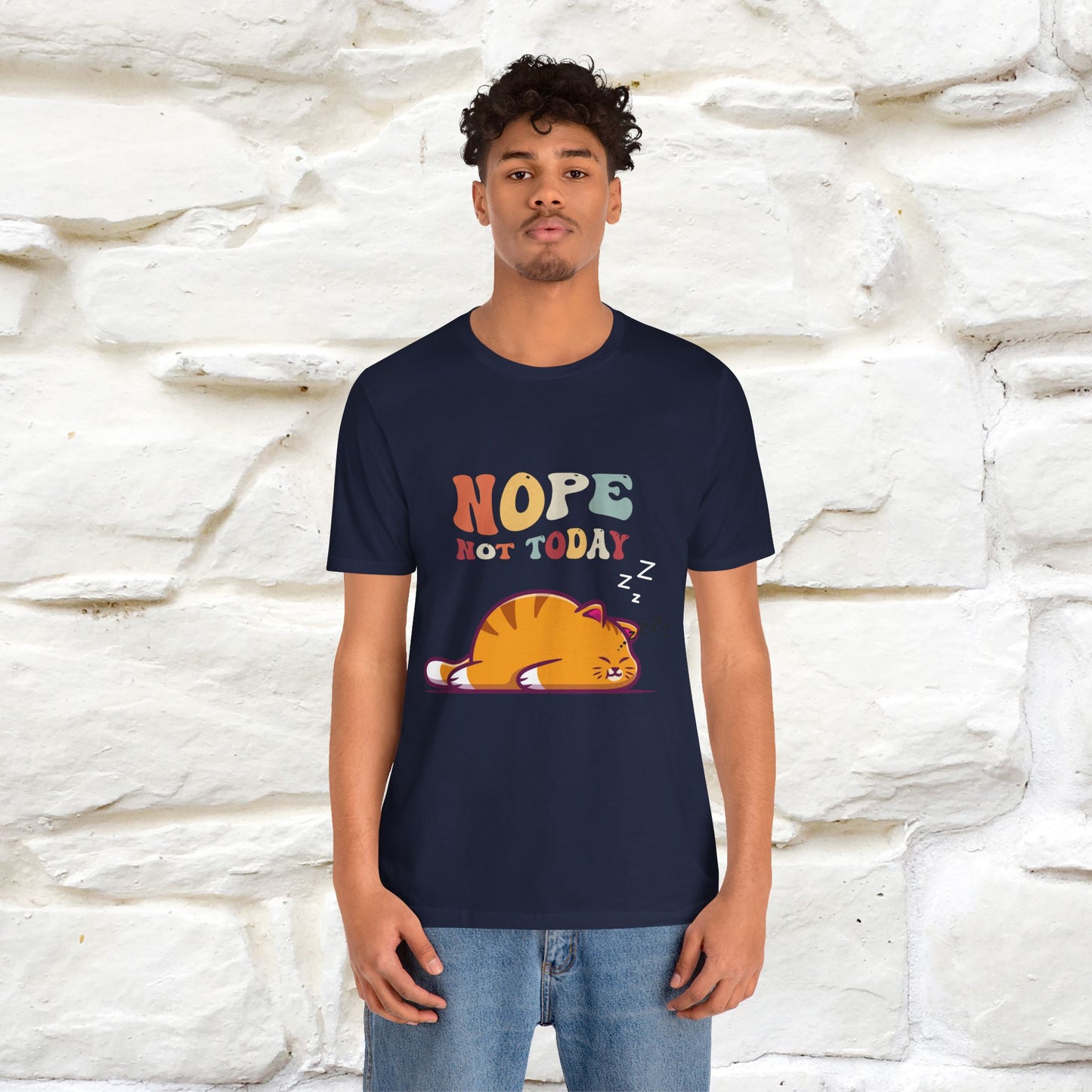 "Nope, Not Today" T-Shirt for Men & Women | 100% Cotton*