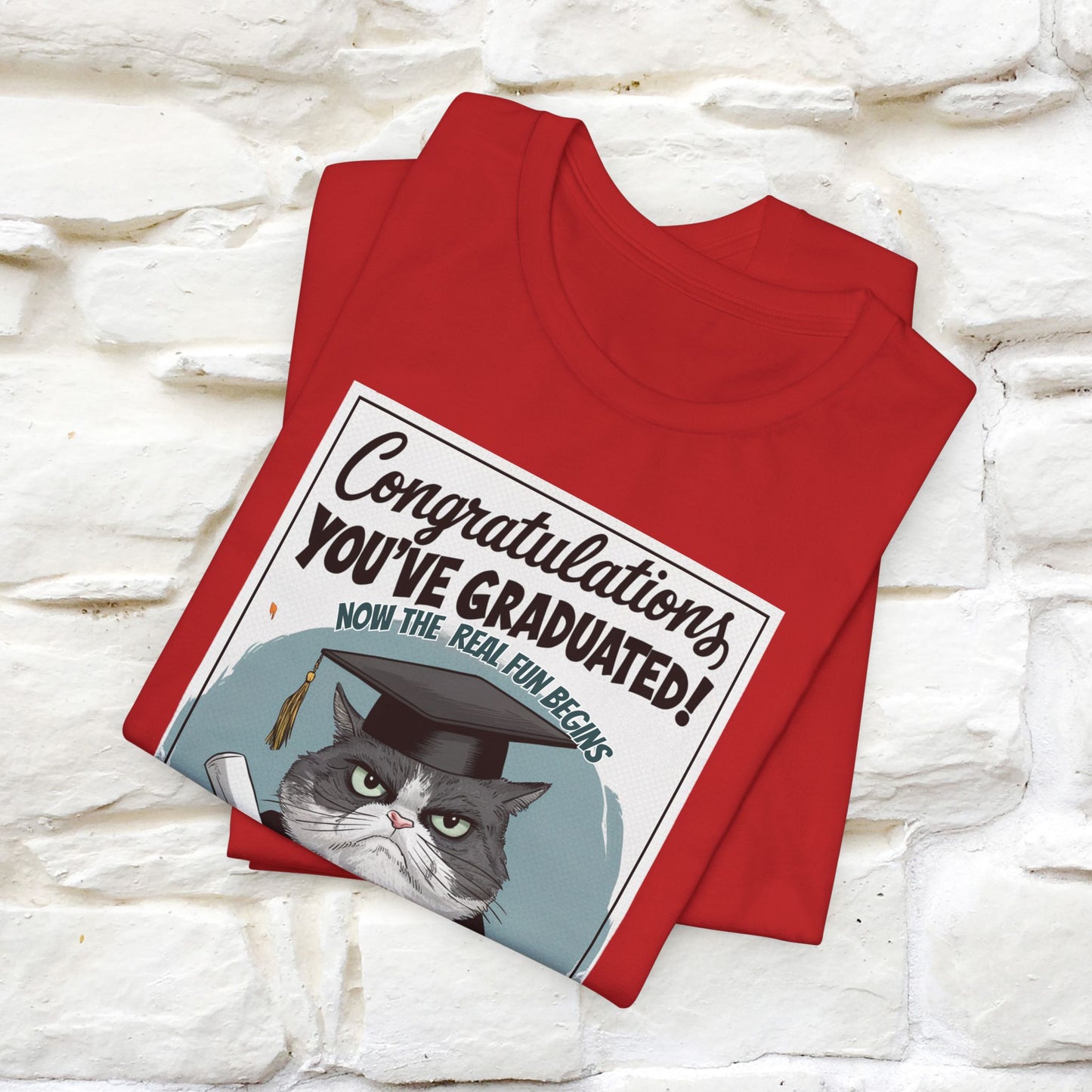 "Congratulations, You've Graduated! Now the Real Fun Begins - Adulting" Funny Cat Graduation T-Shirt for Men & Women | 100% Cotton* | Graduation T-Shirts