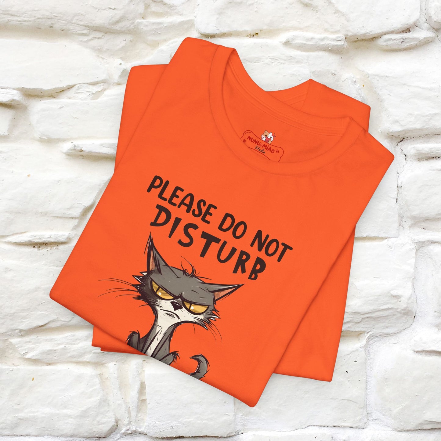 Please Do Not Disturb, I’m Already Disturbed Enough Cat T-Shirt for Men & Women | 100% Cotton* Funny Tee