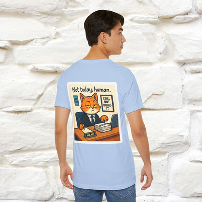 ''Not Today, Human''|  Sarcastic Cat T-Shirt | Front & Back Design | Nunu&Miao Studio