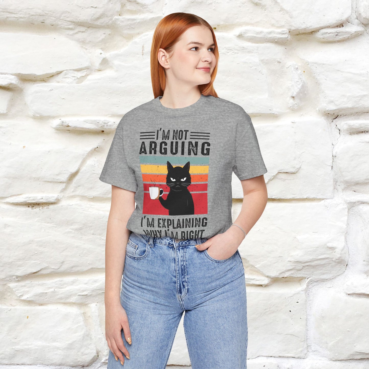 I’m Not Arguing, I’m Explaining Why I’m Right Cat T-Shirt for Men & Women | 100% Cotton* Funny Tee