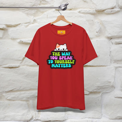 "Il modo in cui parli con te stesso è importante" T-shirt per uomo e donna | 100% cotone*