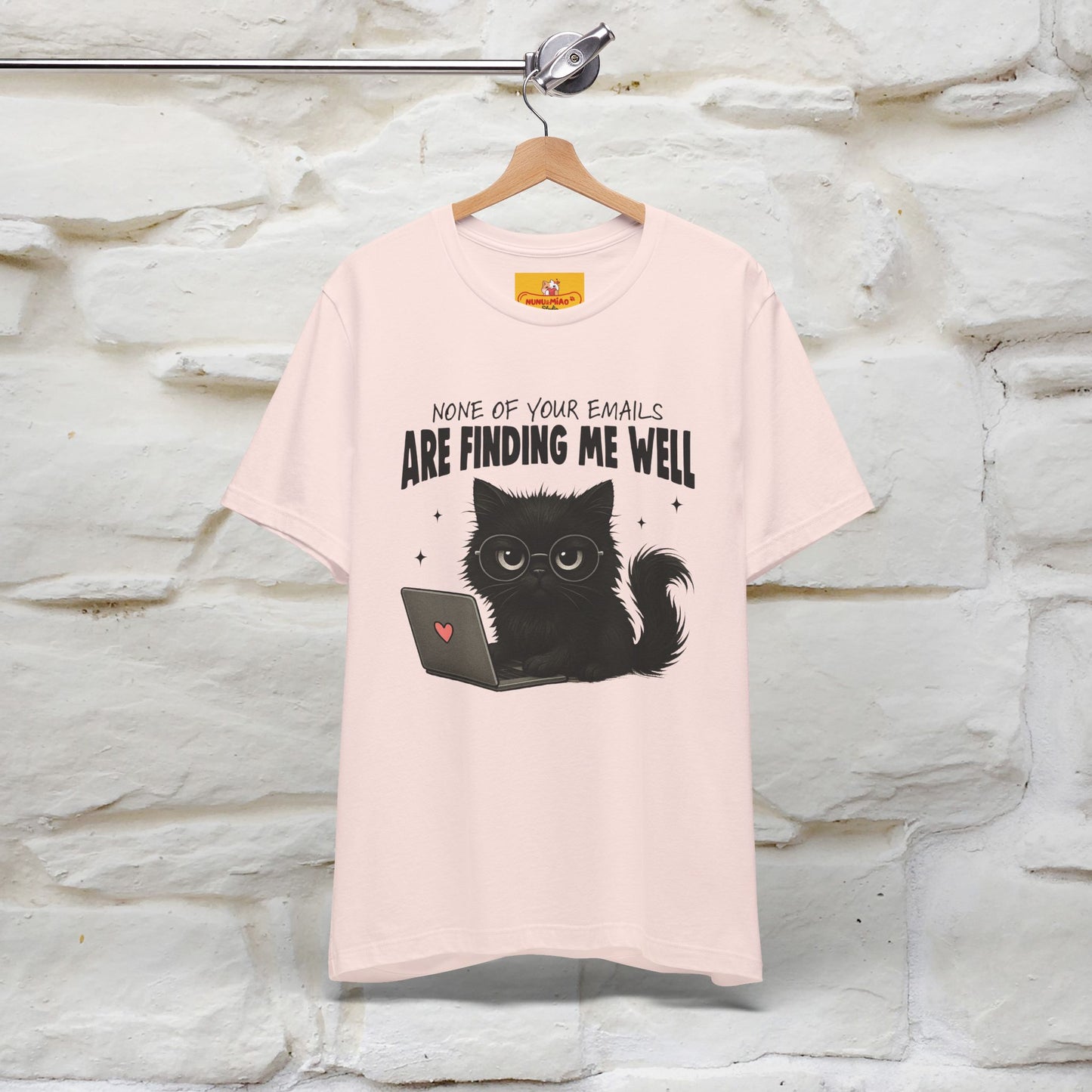 "None of your Emails Are Finding Me Well" Cat T-Shirt | Nunu&Miao Studio