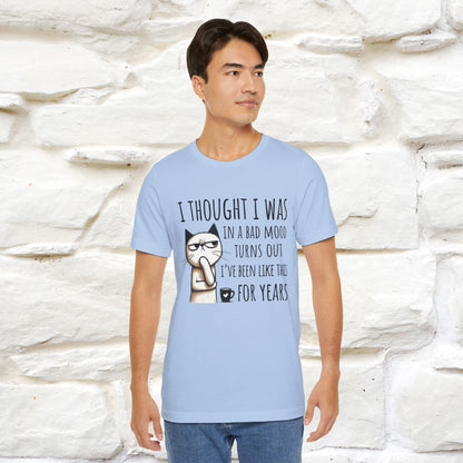 "I Thought I was In A Bad Mood.. " Cat  T-shirt |Nunu&Miao Studio