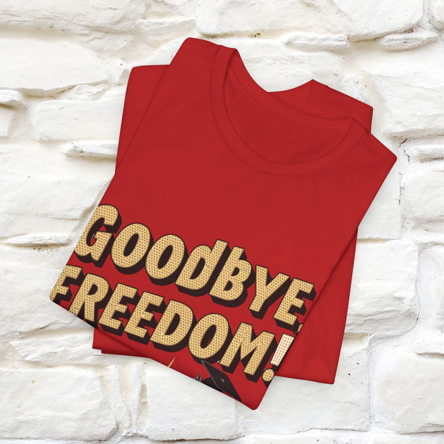 "Goodbye Freedom, Hello Student Loans Payments!!" Funny Cat Graduation T-Shirt for Men & Women | 100% Cotton* | Graduation T-Shirts