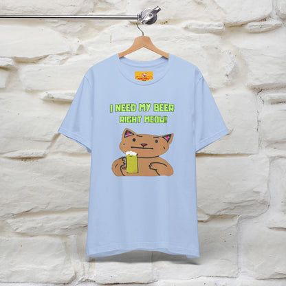 "I Need My Beer Right Meow!" Cat  T-shirt |Nunu&Miao Studio