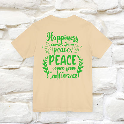 "Happiness Comes From Peace, Peace Comes From Indifference" Cat T-Shirt for Men & Women | Front & Back Design | 100% Cotton*