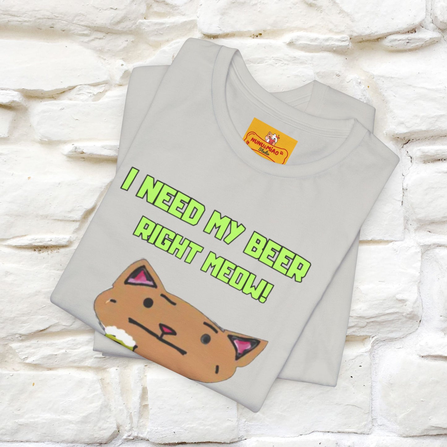 "I Need My Beer Right Meow!" Cat  T-shirt |Nunu&Miao Studio