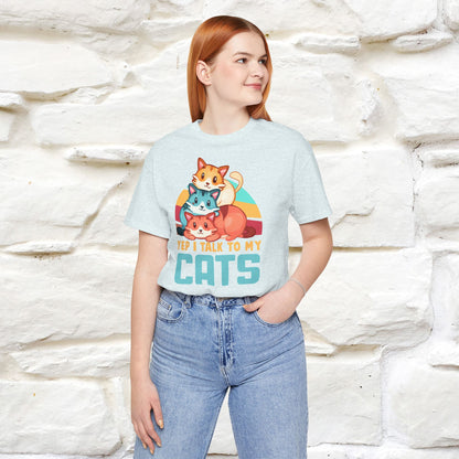 ''Yep, I Talk To My Cats'' Cute Cat T-Shirt for Men & Women | 100% Cotton* 🐾