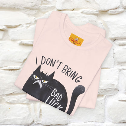 I Don’t Bring Bad Luck, Your Life Was Already Sh... Cat T-Shirt | Nunu^Miao Studio