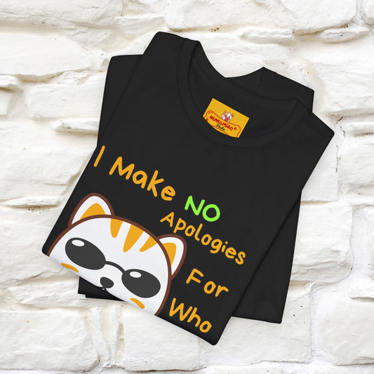 "I Make No Apologies... " |Cat T-Shirt | Nunu&Miao Studio