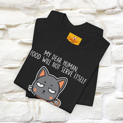 "Dear Human, Food Will Not Serve Itself" |Cat T-Shirt | Nunu&Miao Studio - Nunu&Miao Studio