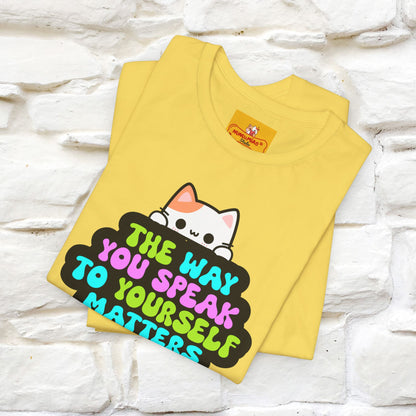 "Il modo in cui parli con te stesso è importante" T-shirt per uomo e donna | 100% cotone*