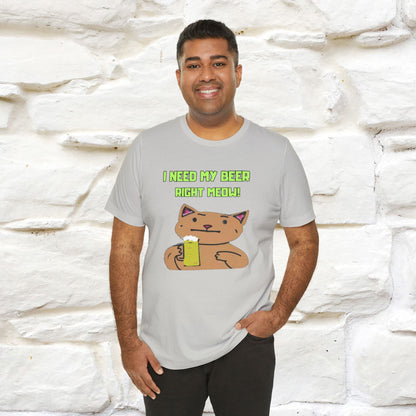 "I Need My Beer Right Meow!" Cat  T-shirt |Nunu&Miao Studio