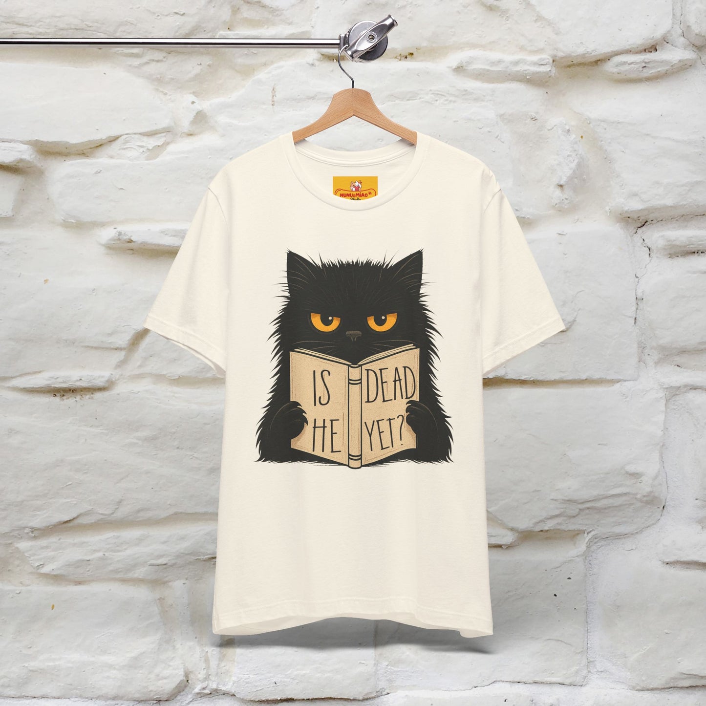 "Is He Dead Yet" |Cat T-Shirt | Nunu&Miao Studio