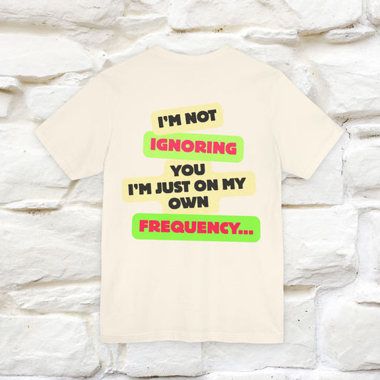 "I'm Not Ignoring You. I'm Just  .. " Cat T-Shirt | Front & Back Design | Nunu&Miao Studio