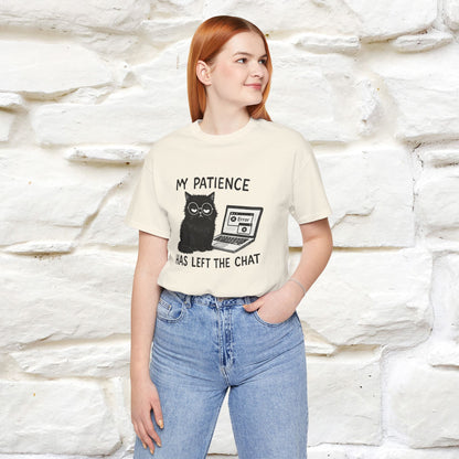 "My Patience Has Left The Chat" |Cat T-Shirt | Nunu&Miao Studio